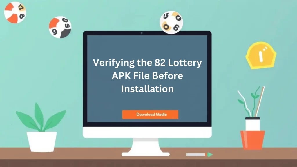 Verify the  82 Lottery APK Download File’s Integrity