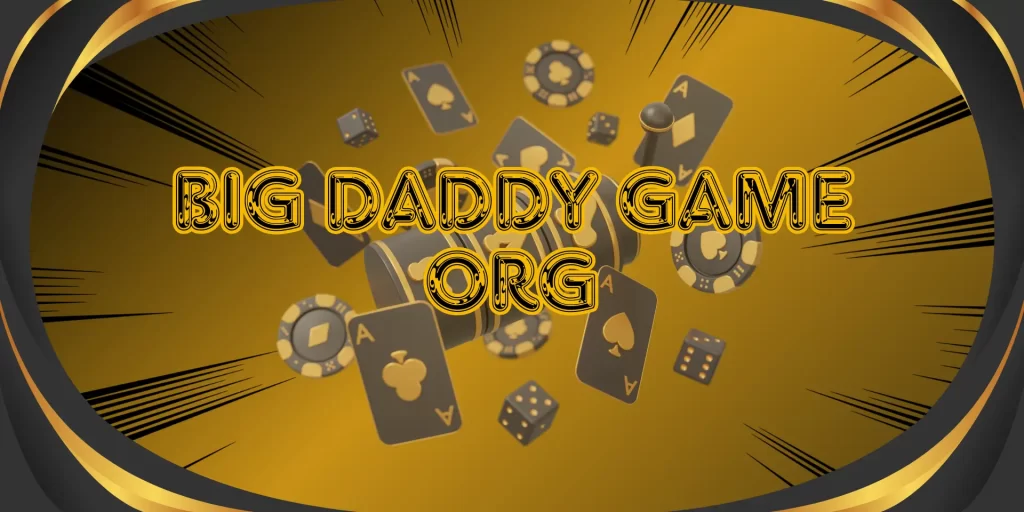 Big Daddy Game Org