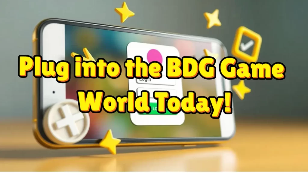 Plug into the BDG Game Login Download World Today!