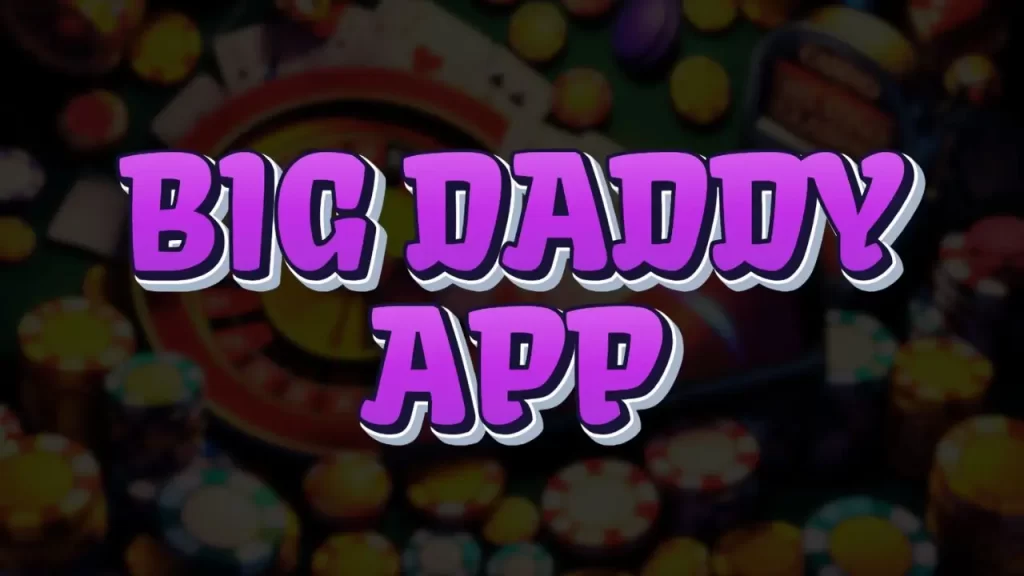 big daddy app