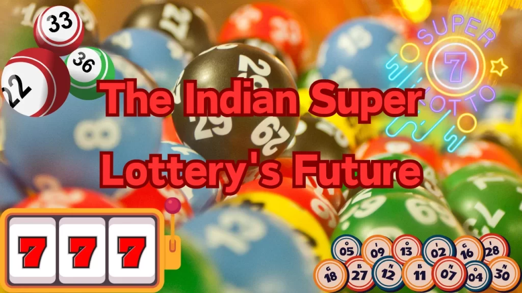 The Indian Super Lottery's Future